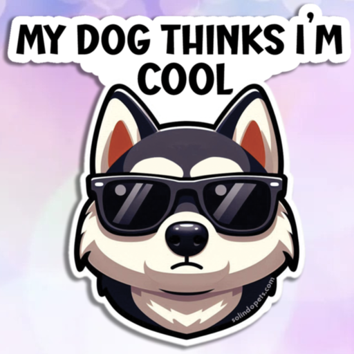 5-pack stickers: My dog thinks I'm cool